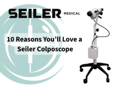 10 Reasons You’ll Love a Seiler Colposcope